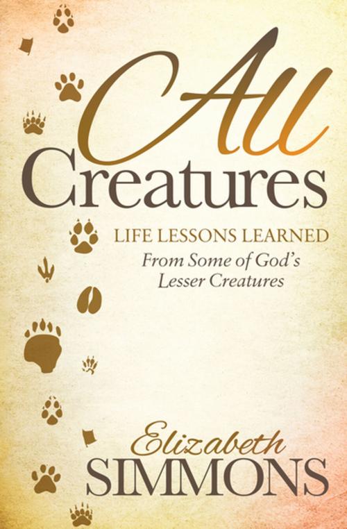 Cover of the book All Creatures by Elizabeth Simmons, Morgan James Publishing