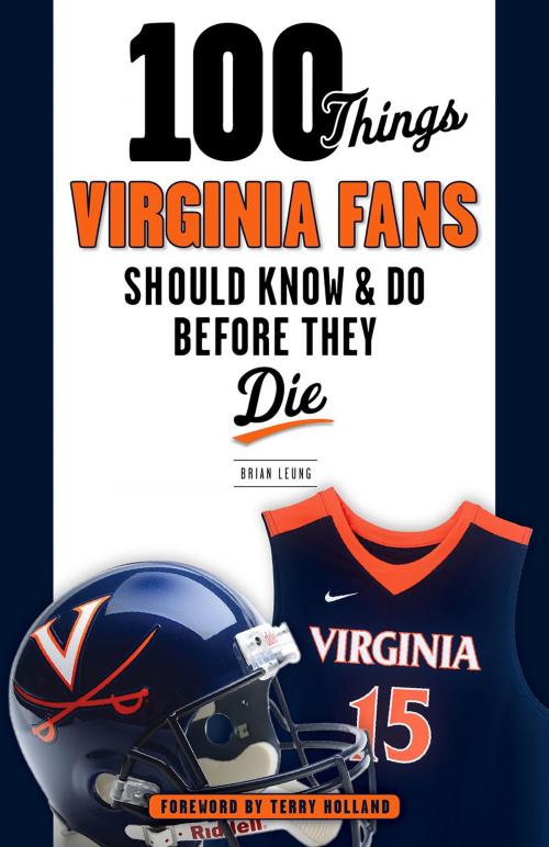 Cover of the book 100 Things Virginia Fans Should Know and Do Before They Die by Brian Leung, Terry Holland, Triumph Books