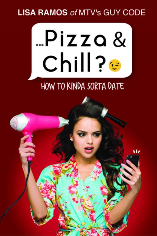 Cover of the book Pizza & Chill? ;) by Lisa Ramos, Mango Media