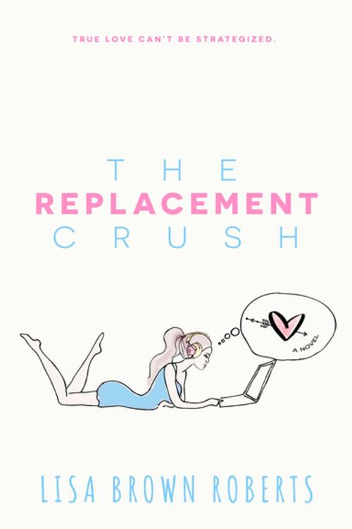 Cover of the book The Replacement Crush by Lisa Brown Roberts, Entangled Publishing, LLC