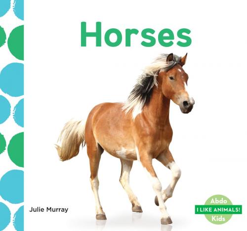 Cover of the book Horses by Julie Murray, ABDO