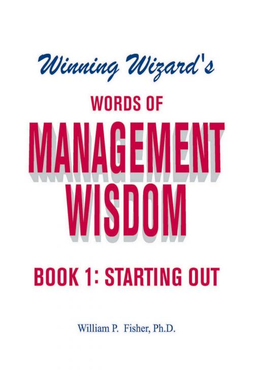 Cover of the book Winning Wizard's Words of Management Wisdom by William P. Fisher, Ph.D., Strategic Book Publishing & Rights Co.