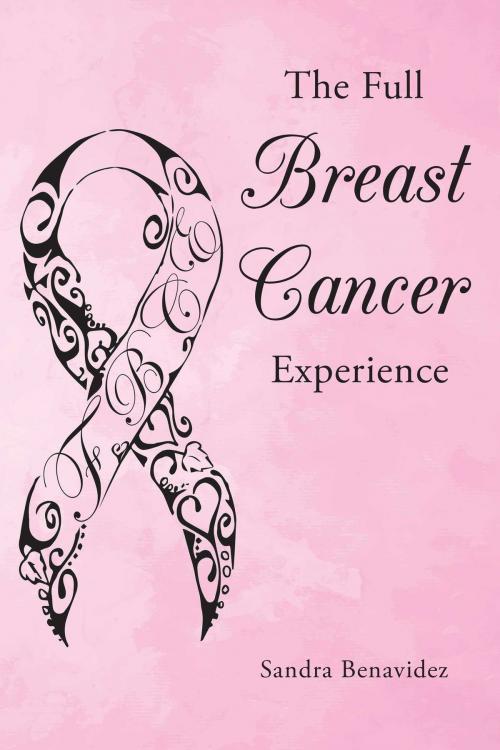 Cover of the book The Full Breast Cancer Experience by Sandra Benavidez, Christian Faith Publishing