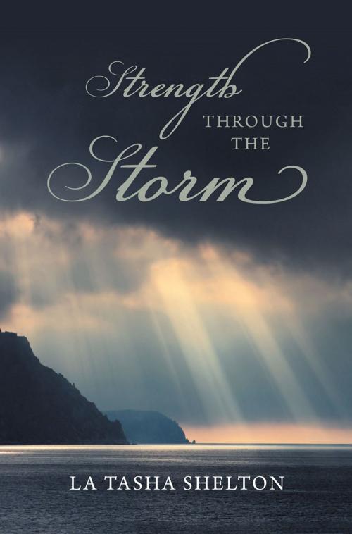 Cover of the book Strength through the Storm by La Tasha Shelton, Page Publishing, Inc.