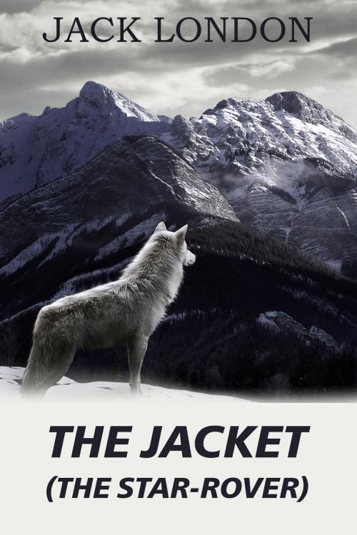 Cover of the book The Jacket (The Star-Rover) by London, Jack, Издательство Aegitas