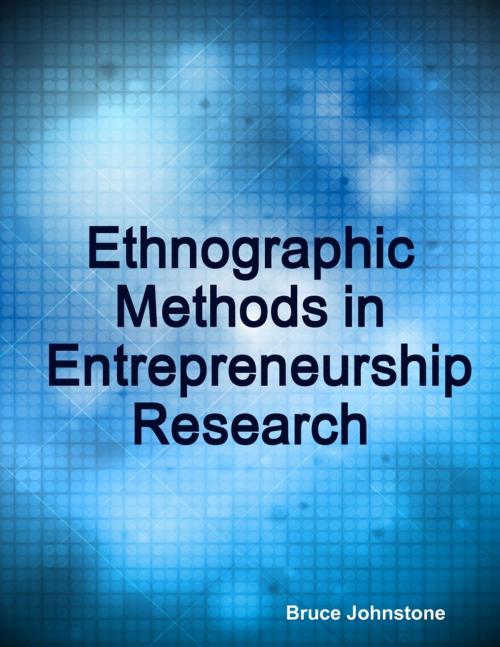 Cover of the book Ethnographic Methods in Entrepreneurship Research by Bruce Johnstone, TGN Learning