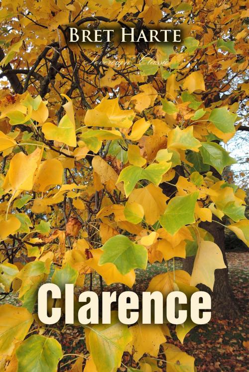 Cover of the book Clarence by Bret Harte, Interactive Media