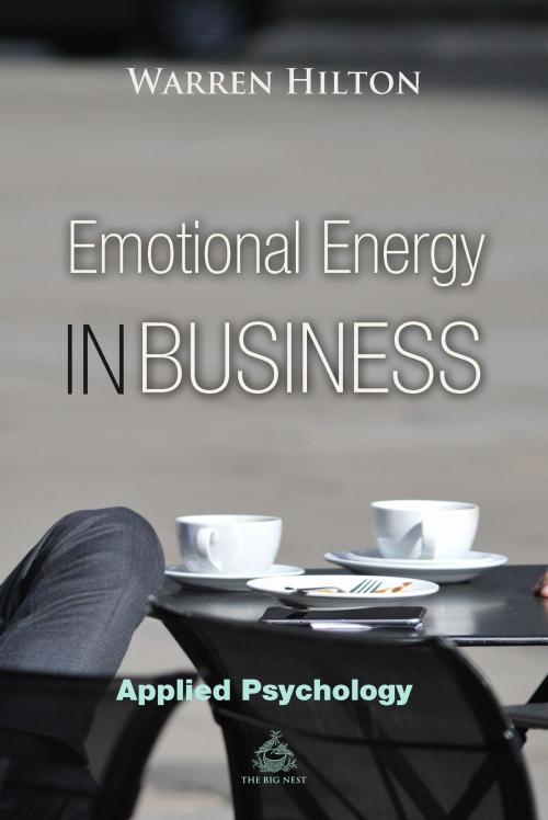 Cover of the book Emotional Energy in Business by Warren Hilton, Interactive Media