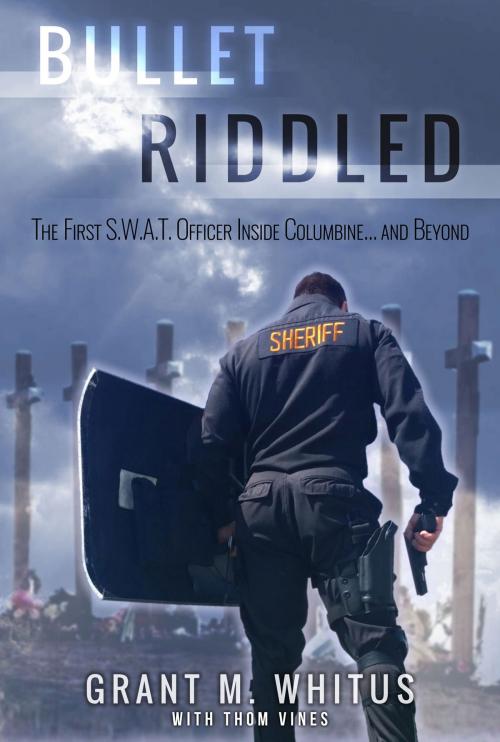 Cover of the book Bullet Riddled by Grant Whitus, Waldorf Publishing