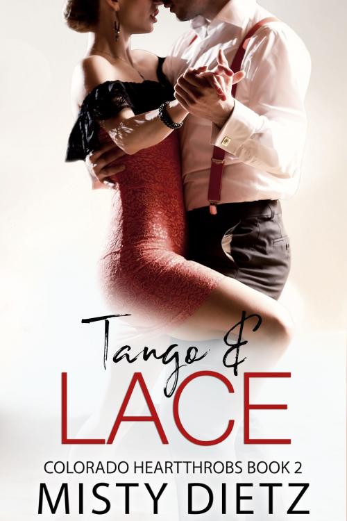 Cover of the book Tango and Lace by Misty Dietz, Misty Media