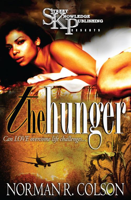 Cover of the book The Hunger by Norman Colson, Street Knowledge Publishing, LLC