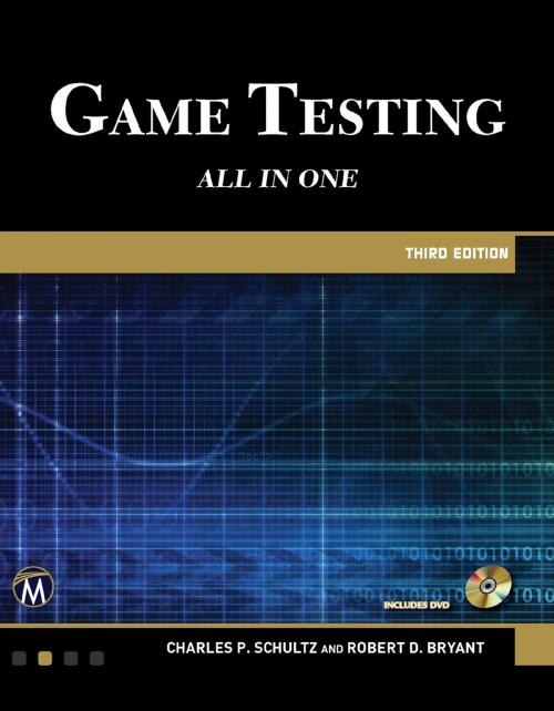 Cover of the book Game Testing by Charles P. Schultz, Robert Denton Bryant, Mercury Learning & Information