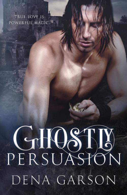 Cover of the book Ghostly Persuasion by Dena Garson, Dena Garson
