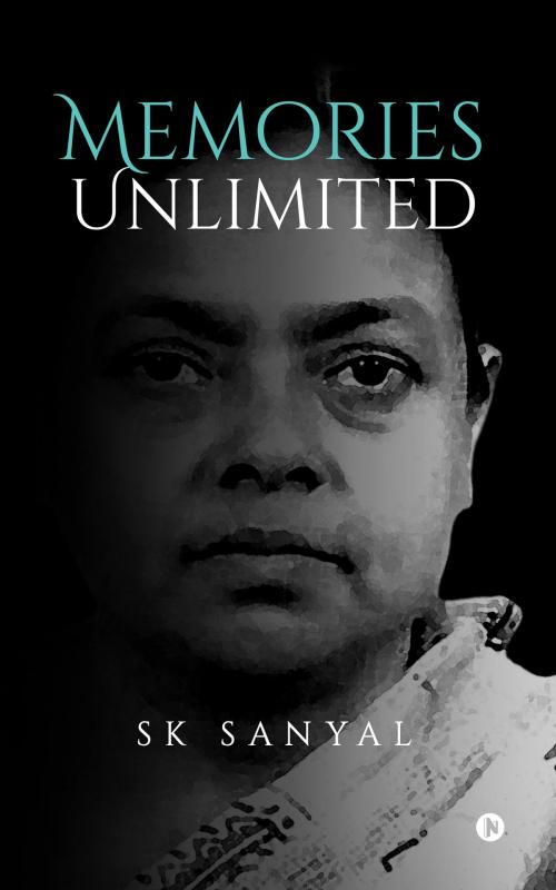 Cover of the book Memories Unlimited by SK Sanyal, Notion Press