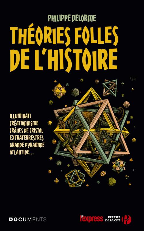 Cover of the book Les théories folles de l'Histoire by Philippe DELORME, Place des éditeurs