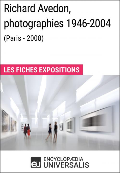 Cover of the book Richard Avedon, photographies 1946-2004 (Paris - 2008) by Encyclopaedia Universalis, Encyclopaedia Universalis