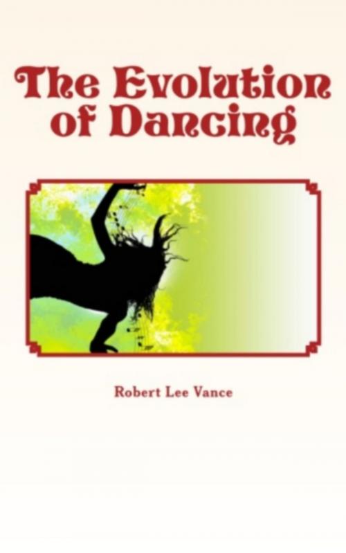 Cover of the book The Evolution of Dancing by Robert Lee J. Vance, Editions Le Mono