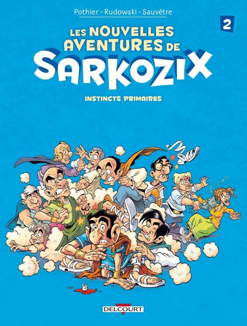 Cover of the book Les nouvelles aventures de Sarkozix T02 by Nicolas Pothier, Geoffroy Rudowski, Delcourt