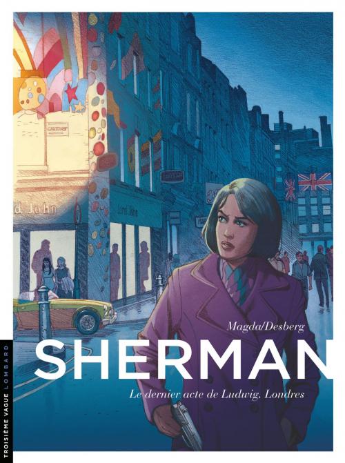 Cover of the book Sherman - Tome 7 - Le dernier acte de Ludwig. Londres by Magda, Stephen Desberg, Le Lombard