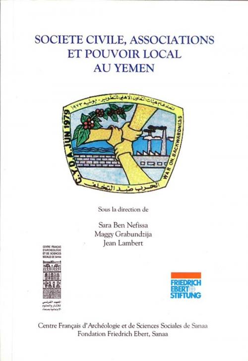 Cover of the book Société civile, associations et pouvoir local au Yémen by , Centre français d’archéologie et de sciences sociales