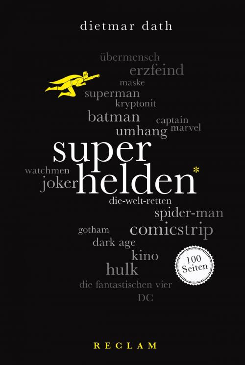 Cover of the book Superhelden. 100 Seiten by Dietmar Dath, Reclam Verlag