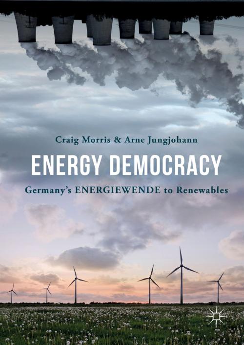 Cover of the book Energy Democracy by Craig Morris, Arne Jungjohann, Springer International Publishing