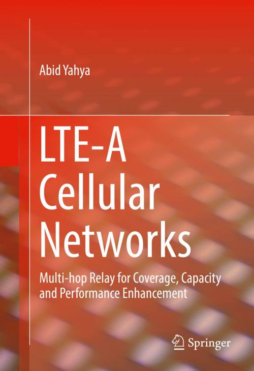 Cover of the book LTE-A Cellular Networks by Abid Yahya, Springer International Publishing