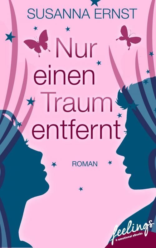 Cover of the book Nur einen Traum entfernt by Susanna Ernst, Feelings