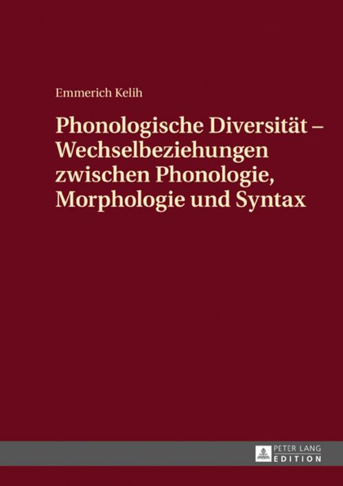 Cover of the book Phonologische Diversitaet - Wechselbeziehungen zwischen Phonologie, Morphologie und Syntax by Emmerich Kelih, Peter Lang