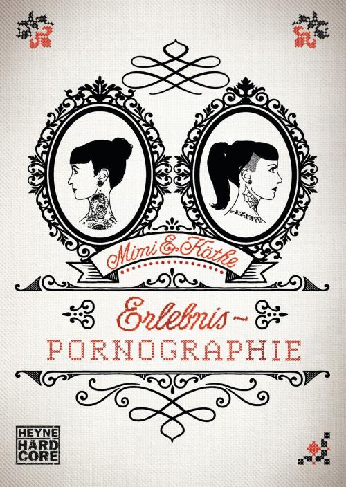 Cover of the book Erlebnispornographie by Mimi & Käthe, Heyne Verlag