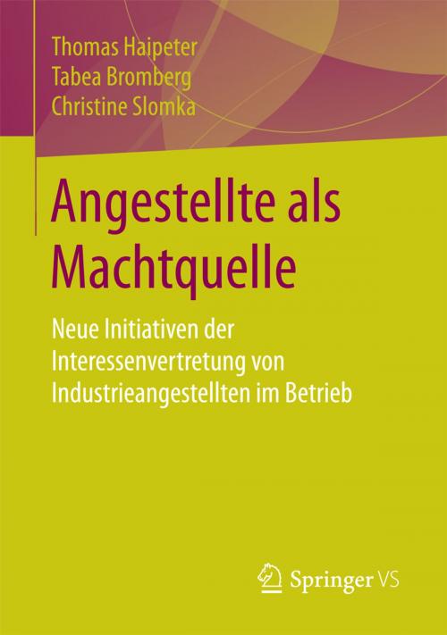 Cover of the book Angestellte als Machtquelle by Thomas Haipeter, Tabea Bromberg, Christine Slomka, Springer Fachmedien Wiesbaden