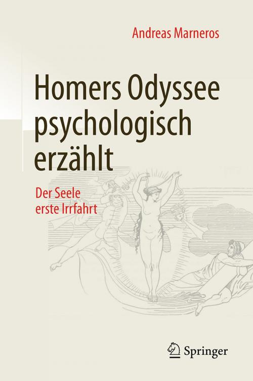 Cover of the book Homers Odyssee psychologisch erzählt by Andreas Marneros, Springer Fachmedien Wiesbaden