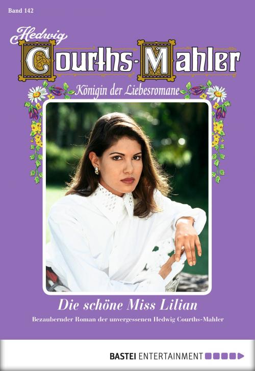 Cover of the book Hedwig Courths-Mahler - Folge 142 by Hedwig Courths-Mahler, Bastei Entertainment