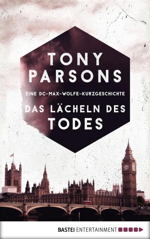 Cover of the book Das Lächeln des Todes by Tony Parsons, Bastei Entertainment