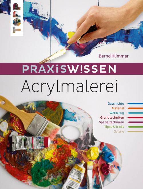 Cover of the book Praxiswissen Acrylmalerei by Bernd Klimmer, TOPP