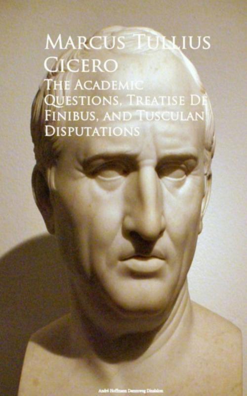 Cover of the book The Academic Questions, Treatise De Finibus, and Tusculan Disputations by Marcus Tullius Cicero, anboco