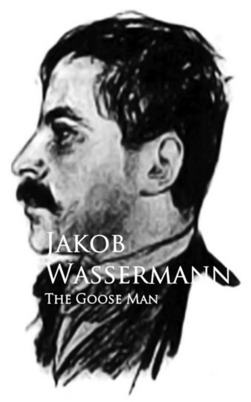 Cover of the book The Goose Man by Jakob Wassermann, anboco