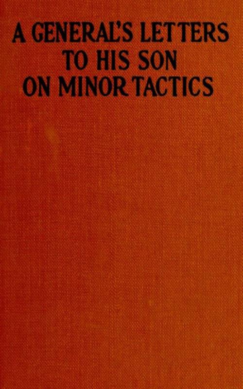 Cover of the book A General's Letters to His Son on Minor Tactics by Anonymous, anboco