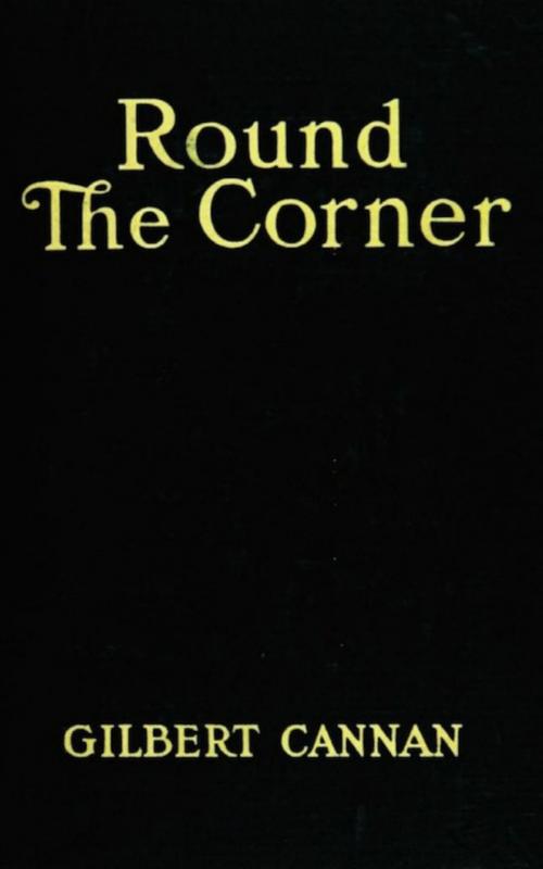 Cover of the book Round the Corner by Gilbert Cannan, anboco