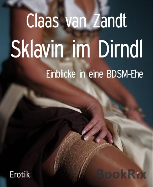 Cover of the book Sklavin im Dirndl by Claas van Zandt, BookRix