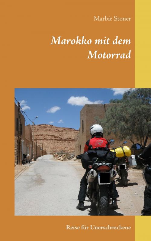 Cover of the book Marokko mit dem Motorrad by Marbie Stoner, TWENTYSIX