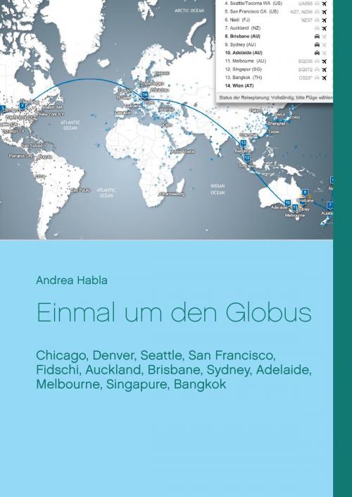 Cover of the book Einmal um den Globus by Andrea Habla, Books on Demand