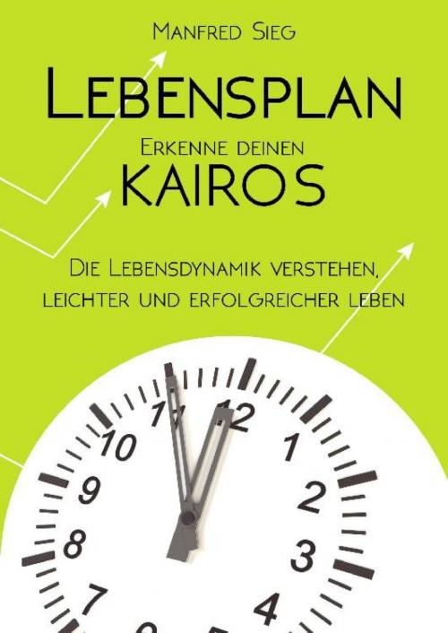 Cover of the book Lebensplan – Erkenne deinen KAIROS by Manfred Sieg, epubli