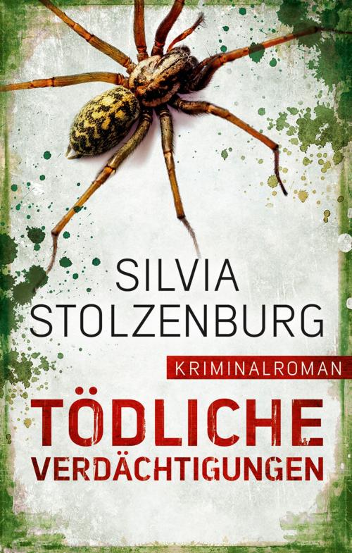 Cover of the book Tödliche Verdächtigungen by Silvia Stolzenburg, Bookspot Verlag