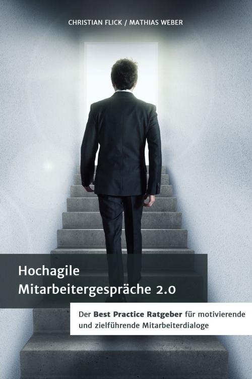 Cover of the book Hochagile Mitarbeitergespräche 2.0 by Christian Flick, Mathias Weber, Christian Flick / Mathias Weber