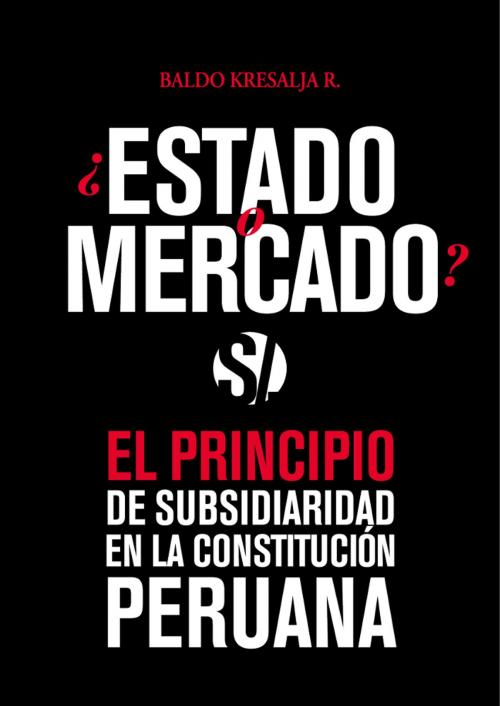 Cover of the book Estado o mercado by Baldo Kresalja, Fondo Editorial de la PUCP