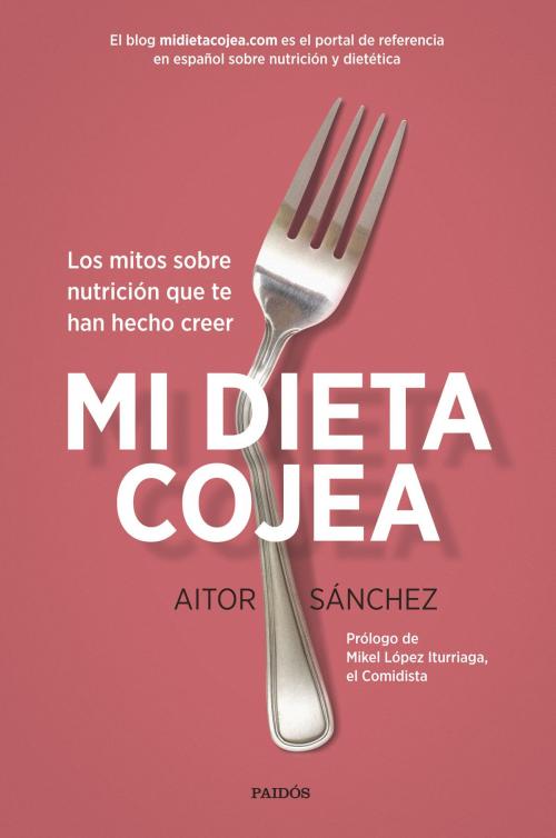 Cover of the book Mi dieta cojea by Aitor Sánchez García, Grupo Planeta