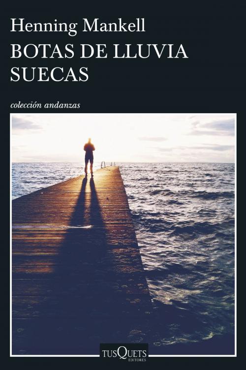 Cover of the book Botas de lluvia suecas by Henning Mankell, Grupo Planeta