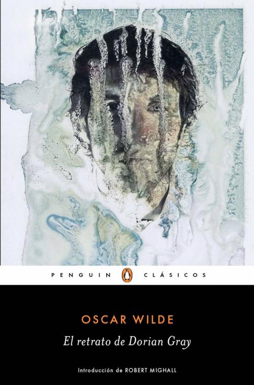 Cover of the book El retrato de Dorian Gray (Los mejores clásicos) by Oscar Wilde, Penguin Random House Grupo Editorial España