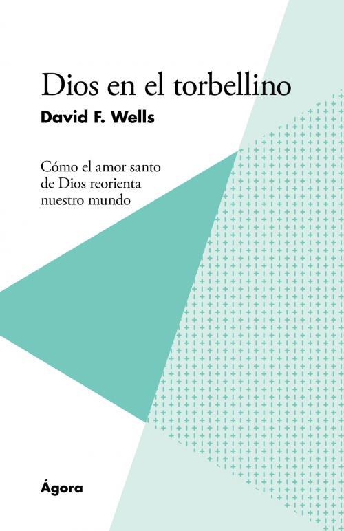 Cover of the book Dios en el torbellino by David F. Wells, PUBLICACIONES ANDAMIO